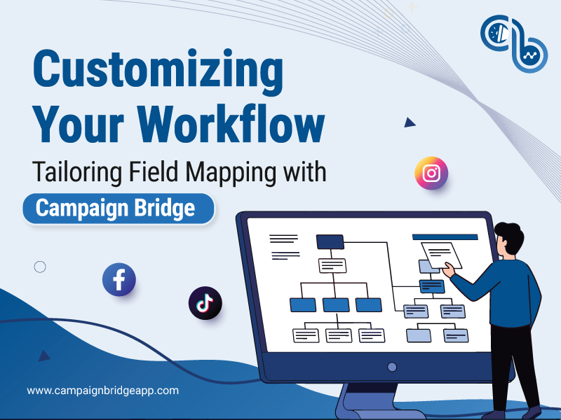 Customizing Your Workflow: Tailoring Field Mapping with Campaign Bridge
