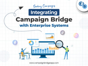 Read more about the article Scaling Campaigns: Integrating Campaign Bridge with Enterprise Systems